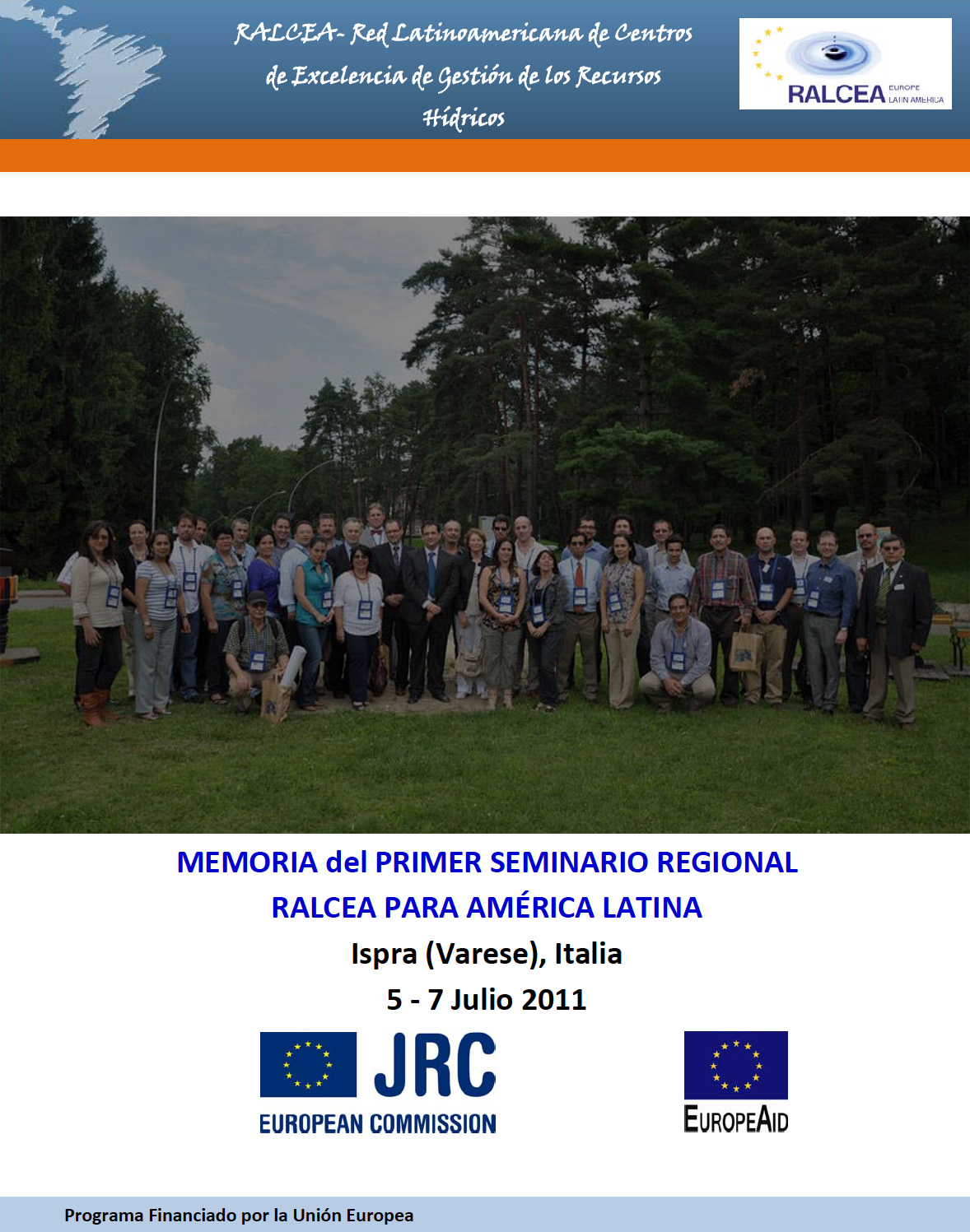 MEMORIA DEL PRIMER SEMINARIO REGIONAL RALCEA PARA AMÉRICA LATINA Ispra (Varese), Italia 5 ‐ 7 Julio 2011