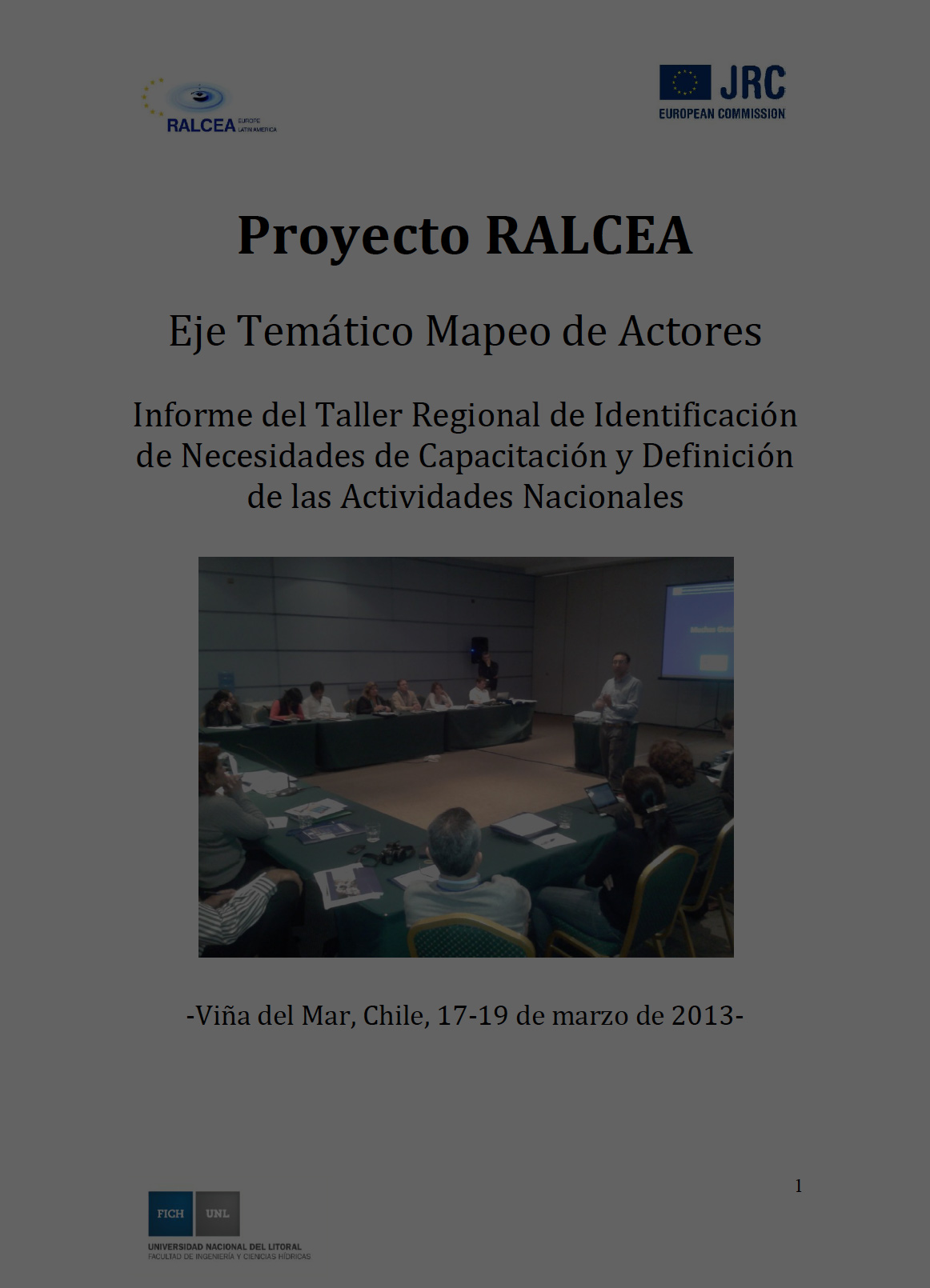 INFORME del Taller Regional de Identificación de Necesidades de Capacitación y Definición de las Actividades Nacionales - Proyecto RALCEA Eje Temático Mapeo de Actores - 2013