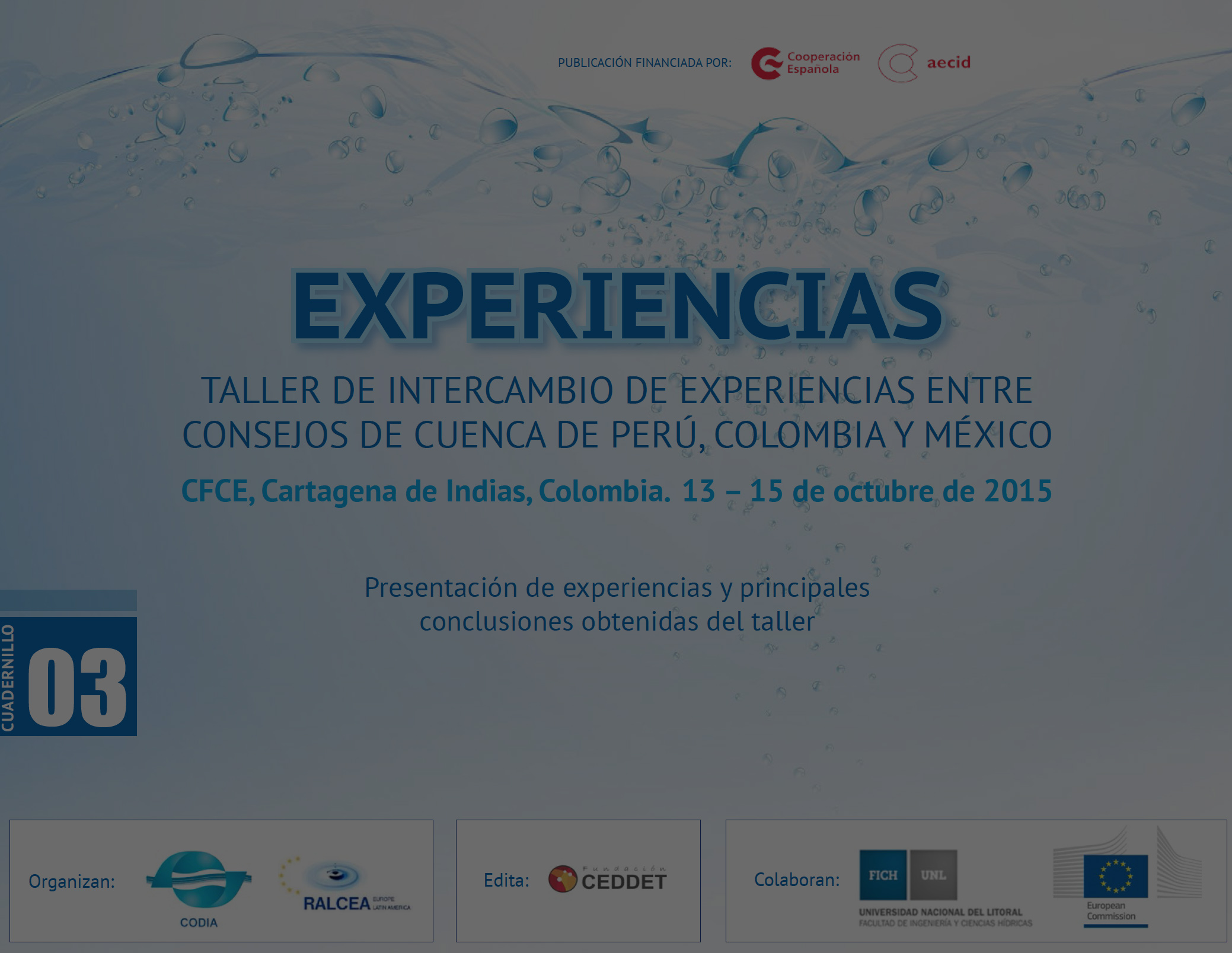 EXPERIENCIAS CUADERNILLO #3 -  TALLER DE INTERCAMBIO DE EXPERIENCIAS ENTRE CONSEJOS DE CUENCA DE PERÚ, COLOMBIA Y MÉXICO - CFCE, Cartagena de Indias, Colombia, 13 – 15 de octubre de 2015