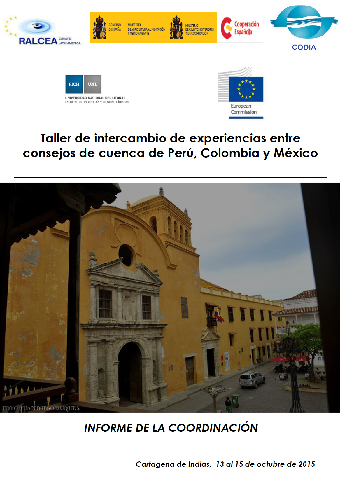 INFORME - Taller de intercambio de experiencias entre consejos de cuenca de Perú, Colombia y México, Cartagena de Indias, Colombia, 2015