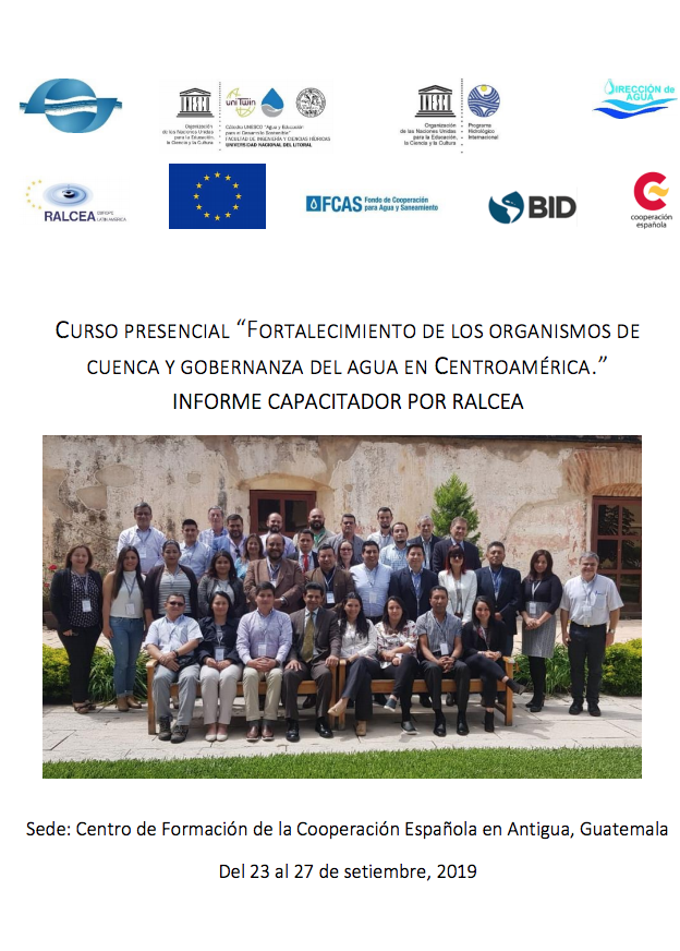 INFORME - CURSO PRESENCIAL “FORTALECIMIENTO DE LOS ORGANISMOS DE CUENCA Y GOBERNANZA DEL AGUA EN CENTROAMÉRICA” - Antigua, Guatemala, 2019